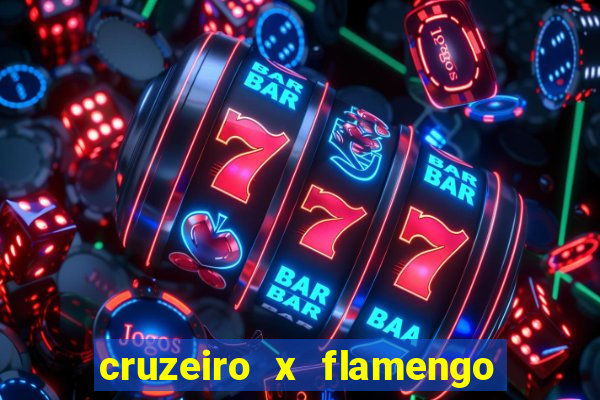 cruzeiro x flamengo ao vivo hd